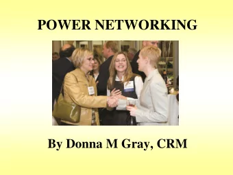 POWER NETWORKING By Donna M Gray, CRM  Are you sitting next to  someone you came  with?????