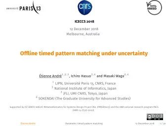 Offline timed pattern matching under uncertainty tienne Andr 1 , 2 , 3 , Ichiro Hasuo 2 , 4 and