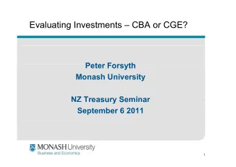 Evaluating Investments  CBA or CGE?  Evaluating Investments  CBA or CGE?  Peter Forsyth  Peter