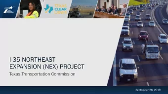 I-35 NORTHEAST  EXPANSION (NEX) PROJECT  Texas Transportation Commission  September 26, 2019  I-35
