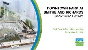 DOWNTOWN PARK A  T  SMITHE AND RICHARDS  Construction Contract  Park Board Committee Meeting