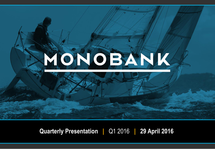 quarterly presentation q1 2016 29 april 2016 important