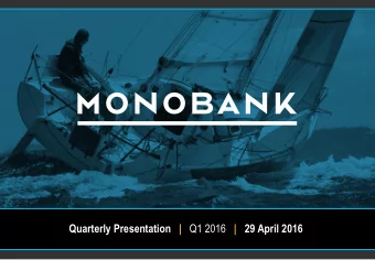 Quarterly Presentation   | Q1 2016 | 29 April 2016  Important Information  Disclaimer This