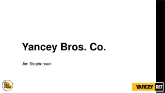 Yancey Bros. Co.  Jim Stephenson  1  Our History  2  Our History  3  Five Generations of Leadership