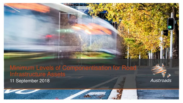 minimum levels of componentisation for road