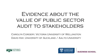 Evidence about the  value of public sector  audit to stakeholders  Carolyn Cordery, Victoria