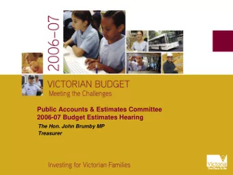 Public Accounts &amp; Estimates Committee  2006-07 Budget Estimates Hearing  The Hon. John Brumby