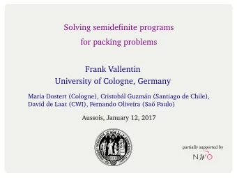 Solving semidefinite programs  for packing problems  Frank Vallentin  University of Cologne,