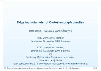 Edge fault-diameter of Cartesian graph bundles  Iztok Bani  c, Rija Erve, Janez erovnik  FME,