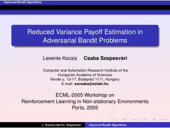 Reduced Variance Payoff Estimation in  Adversarial Bandit Problems  Levente Kocsis  Csaba Szepesv