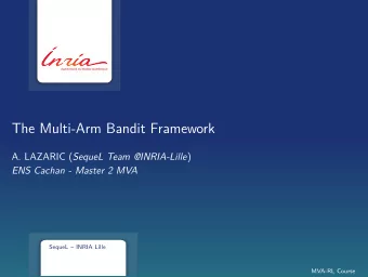 The Multi-Arm Bandit Framework A. LAZARIC ( SequeL Team @INRIA-Lille )  ENS Cachan - Master 2 MVA