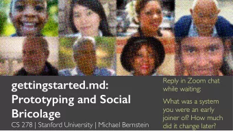 gettingstarted.md:  while waiting:  Prototyping and Social  What was a system  you were an early