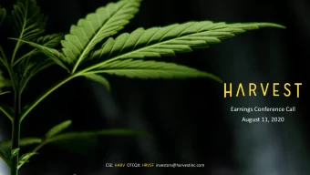 Earnings Conference Call  August 11, 2020  CSE: HARV OTCQX: HRVSF investors@harvestinc.com