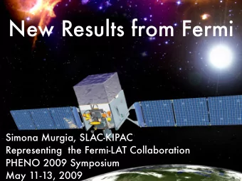 New Results from Fermi  Simona Murgia, SLAC-KIPAC  Representing  the Fermi-LAT Collaboration  PHENO