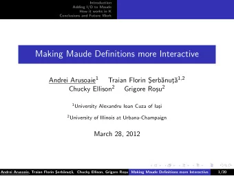 Making Maude Definitions more Interactive Andrei Arusoaie 1 a 1 , 2  Traian Florin S  erb  anut