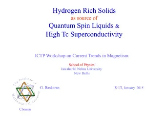Hydrogen Rich Solids  as source of Quantum Spin Liquids &amp;  High Tc Superconductivity  ICTP