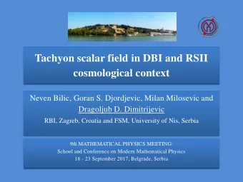 cosmological context  Neven Bilic, Goran S. Djordjevic, Milan Milosevic and  Dragoljub D.