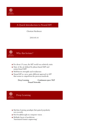 A Quick Introduction to Neural MT  Christian Hardmeier  2016-05-16  Why this lecture?  For about 15