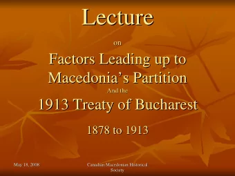 Lecture  Lecture  on  on  Factors Leading up to  Factors Leading up to  Macedonias Partition