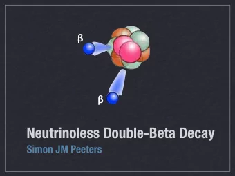 Neutrinoless Double-Beta Decay  Simon JM Peeters  Theoretical and  experimental background