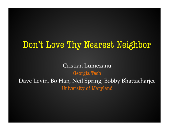don t love thy nearest neighbor
