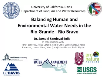 Environmental Water Needs in the  Rio Grande - Rio Bravo  Dr. Samuel Sandoval Solis  In