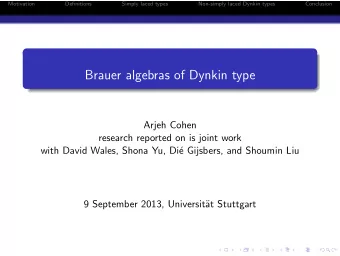 Brauer algebras of Dynkin type  Arjeh Cohen  research reported on is joint work  with David Wales,