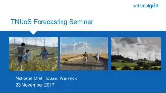 TNUoS Forecasting Seminar  National Grid House, Warwick  23 November 2017  0  0  0  Welcome