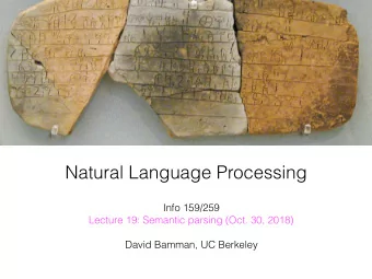 Natural Language Processing Info 159/259   Lecture 19: Semantic parsing (Oct. 30, 2018)  David