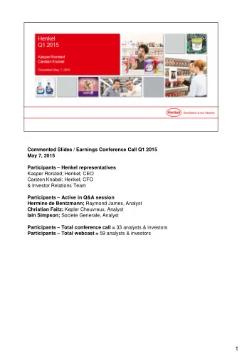 1  Operator  Good morning and welcome to the Henkel conference call. With us today are  Kasper