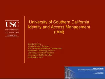 University of Southern California  Identity and Access Management  (IAM)  Brendan Bellina  Brendan