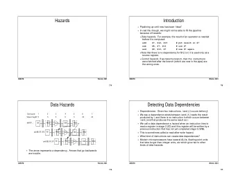 Hazards  Introduction  Pipelining up until now has been ideal  In real life, though, we