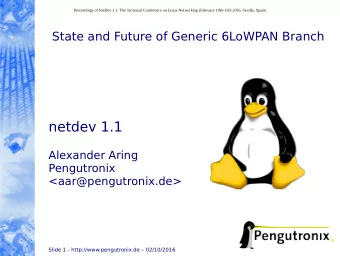 netdev 1.1  Alexander Aring  Pengutronix  &lt;aar@pengutronix.de&gt;  Slide 1 -