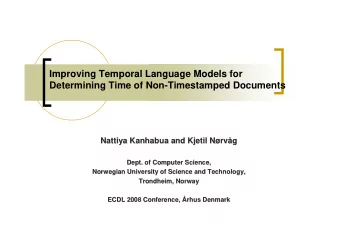 Improving Temporal Language Models for  Determining Time of Non-Timestamped Documents  Nattiya
