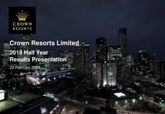Crown Resorts Limited  2018 Half Year  Results Presentation  22 February 2018  7  Crown Resorts