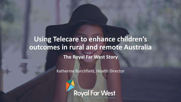 using telecare to enhance children s outcomes in rural