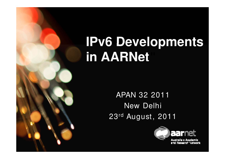 ipv6 developments ipv6 developments in aarnet
