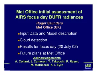 Met Office initial assessment of  AIRS focus day BUFR radiances  Roger Saunders  Met Office (UK)