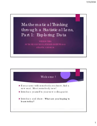 Ma the ma tic a l T  hinking  thro ug h a  Sta tistic a l L  e ns,  Pa rt 1:  E  xplo ring  Da ta