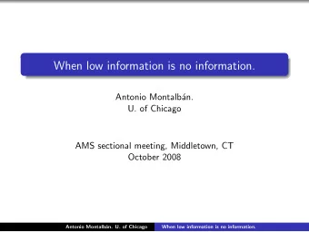 When low information is no information.  Antonio Montalb  an.  U. of Chicago  AMS sectional