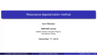 Resonance depolarization method  Ivan Nikolaev  BINP-IHEP seminar  Budker Insitute of Nuclear