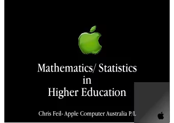 Mathematics/ Statistics  in  Higher Education    Chris Feil- Apple Computer Australia P/L