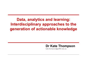 Data, analytics and learning:  Interdisciplinary approaches to the  generation of actionable