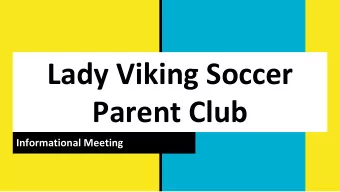 Lady Viking Soccer  Parent Club  Informational Meeting  Parent Club Dues  Parents are asked to pay