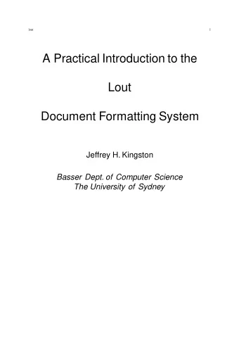 A Practical Introduction to the  Lout  Document Formatting System  Jeffrey H. Kingston  Basser