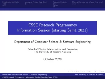 CSSE Research Programmes  Information Session (starting Sem1 2021)  Department of Computer Science