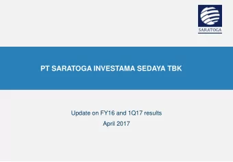 PT SARATOGA INVESTAMA SEDAYA TBK  Update on FY16 and 1Q17 results  April 2017  1  Disclaimer