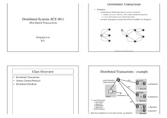 Distributed Transactions    Definition   a transaction in which more than one server is