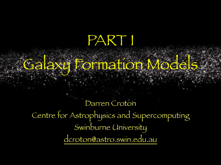 part i galaxy formation models