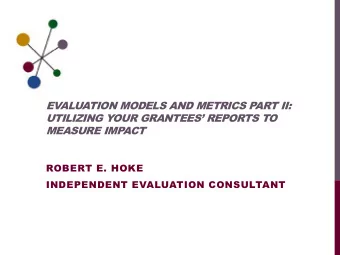 ROBERT E. HOKE  INDEPENDENT EVALUATION CONSULTANT  GOALS FOR THIS SESSION  Build on the lessons